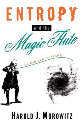 Morowitz, H: Entropy and the Magic Flute