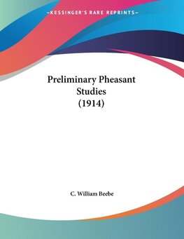 Preliminary Pheasant Studies (1914)