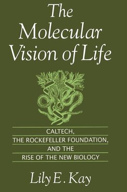 Kay, L: Molecular Vision of Life