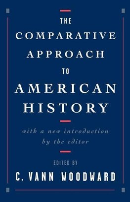 Woodward, C: The Comparative Approach to American History