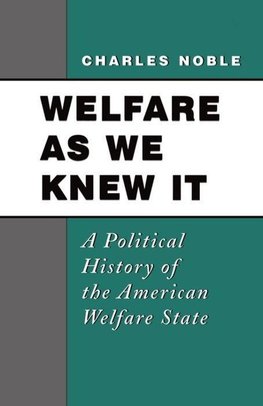 Noble, C: Welfare as We Knew It