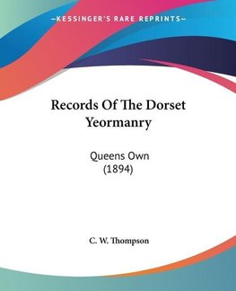 Records Of The Dorset Yeormanry