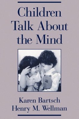 Bartsch, K: Children Talk About the Mind