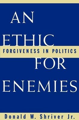 Shriver, D: An Ethic for Enemies