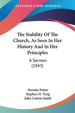 The Stability Of The Church, As Seen In Her History And In Her Principles