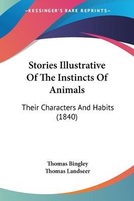 Stories Illustrative Of The Instincts Of Animals