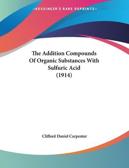 The Addition Compounds Of Organic Substances With Sulfuric Acid (1914)