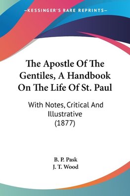 The Apostle Of The Gentiles, A Handbook On The Life Of St. Paul