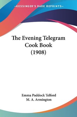 The Evening Telegram Cook Book (1908)