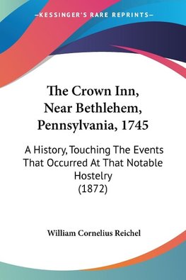 The Crown Inn, Near Bethlehem, Pennsylvania, 1745