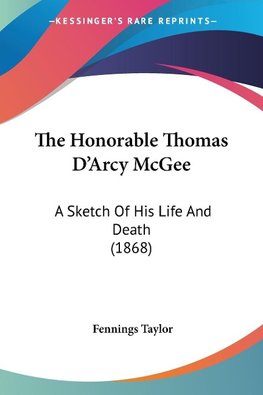 The Honorable Thomas D'Arcy McGee