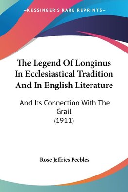 The Legend Of Longinus In Ecclesiastical Tradition And In English Literature