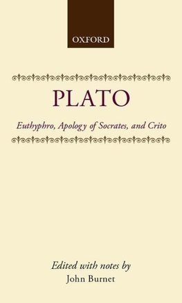 Euthyphro, Apology of Socrates, and Crito