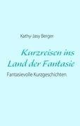 Kurzreisen ins Land der Fantasie