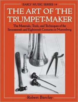 The Art of the Trumpet-Maker