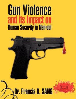 Gun Violence and Its Impact on Human Security in Nairobi