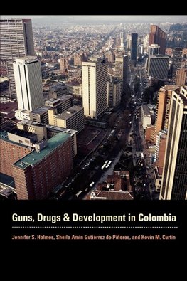 Guns, Drugs, and Development in Colombia