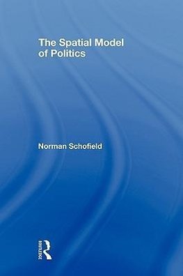 Schofield, N: Spatial Model of Politics