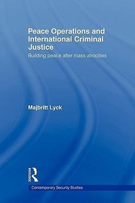 Lyck, M: Peace Operations and International Criminal Justice