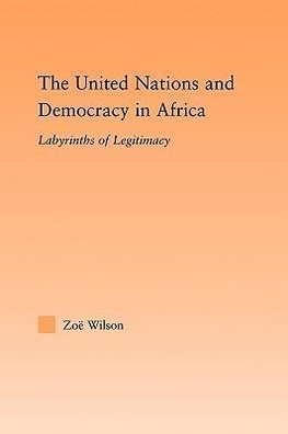 Wilson, Z: The United Nations and Democracy in Africa