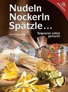 Nudeln, Nockerln, Spätzle 