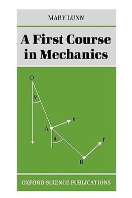 A First Course in Mechanics