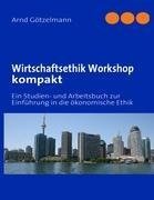 Wirtschaftsethik Workshop kompakt