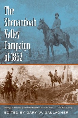 The Shenandoah Valley Campaign of 1862