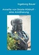 Annette von Droste-Hülshoff - eine Annäherung