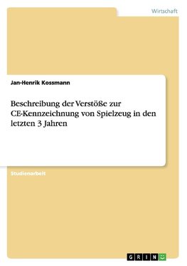 Beschreibung der Verstöße zur CE-Kennzeichnung von Spielzeug in den letzten 3 Jahren