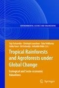 Tropical Rainforests and Agroforests under Global Change