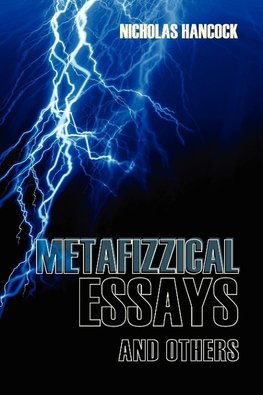 Metafizzical Essays and Others