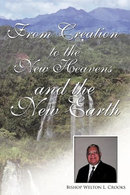 From Creation to the New Heavens and the New Earth