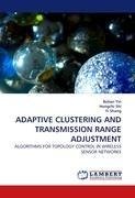 ADAPTIVE CLUSTERING AND TRANSMISSION RANGE ADJUSTMENT