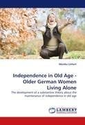 Independence in Old Age - Older German Women Living Alone