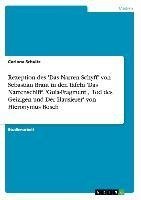 Rezeption des 'Das Narren Schyff' von Sebastian Brant in den Tafeln 'Das Narrenschiff', 'Gula-Fragment', 'Tod des Geizigen und Der Hausierer' von Hieronymus Bosch