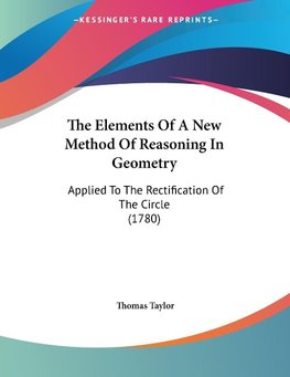 The Elements Of A New Method Of Reasoning In Geometry