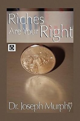 Riches Are Your Right