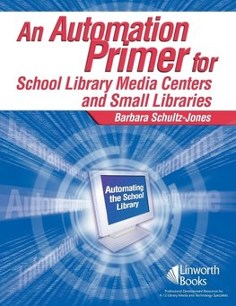 An Automation Primer for School Library Media Centers