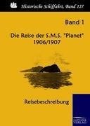 Die Reise der S.M.S. "Planet" 1906/1907. Band 1