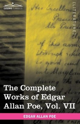 The Complete Works of Edgar Allan Poe, Vol. VII (in Ten Volumes)