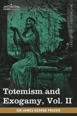 Totemism and Exogamy, Vol. II (in Four Volumes)