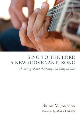 Sing to the Lord a New (Covenant) Song