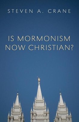 Is Mormonism Now Christian?