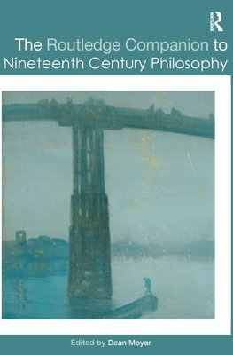 The Routledge Companion to Nineteenth Century Philosophy