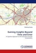 Gaining Insights Beyond Time and Error