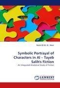 Symbolic  Portrayal of Characters in Al - Tayeb Salih's Fiction