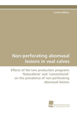 Non-perforating abomasal lesions in veal calves