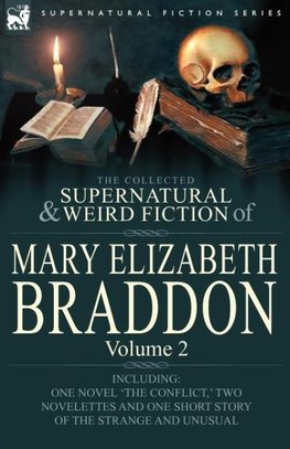 The Collected Supernatural and Weird Fiction of Mary Elizabeth Braddon