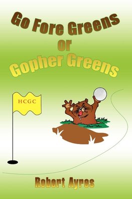 Go Fore Greens or Gopher Greens